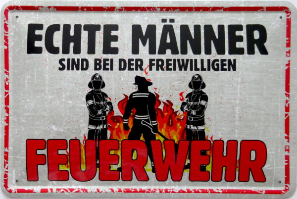 geprägtes Feuerwehr-Blechschild "Echte Männer "
