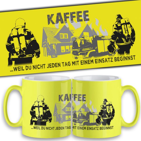 KAFFEE "Weil Du nicht jeden Tag mit einem Einsatz beginnst